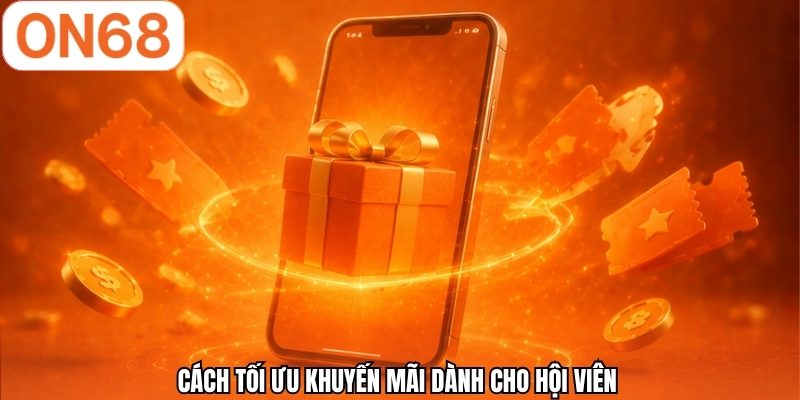 Cách tối ưu khuyến mãi dành cho hội viên  